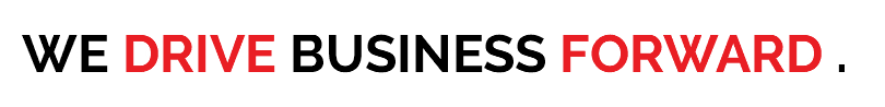 WE DRIVE BUSINESS FORWARD .